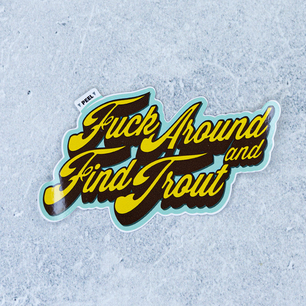 Drewlr F Around and Find Trout Sticker
