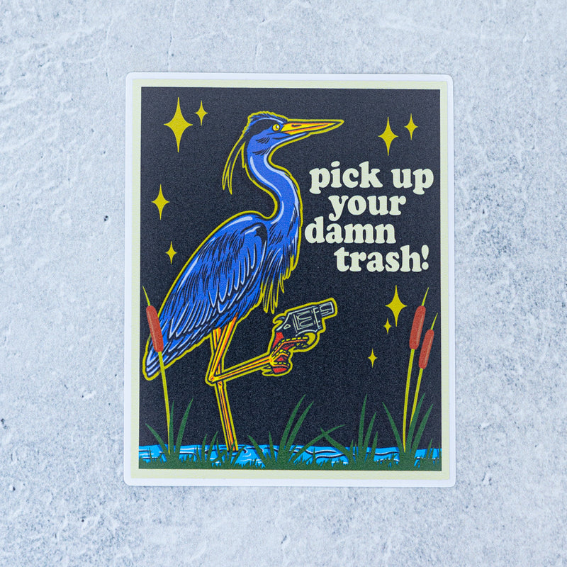Drewlr Pick Up Your Trash Sticker